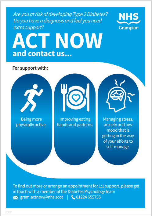 Image reads: Diabetes Psychology Team. Act now for 1-1 support to be more active, improve eating habits, manage mental health. Get in touch 01224655755 / gram.actnow@nhs.scot.